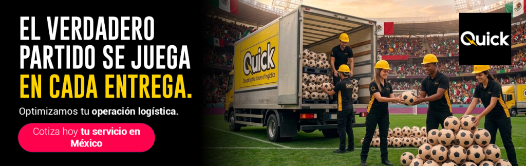 Por qué Quick es la élite absoluta en servicios logísticos en México para el Mundial 2026